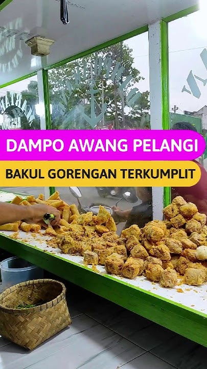 Gorengan & Martabak Dampo Awang Pelangi: Rasa Tradisional yang Menggigit Jiwa